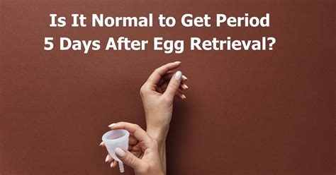 Maybe it just depends which medications you take and how your body responds. . First period after egg retrieval mumsnet
